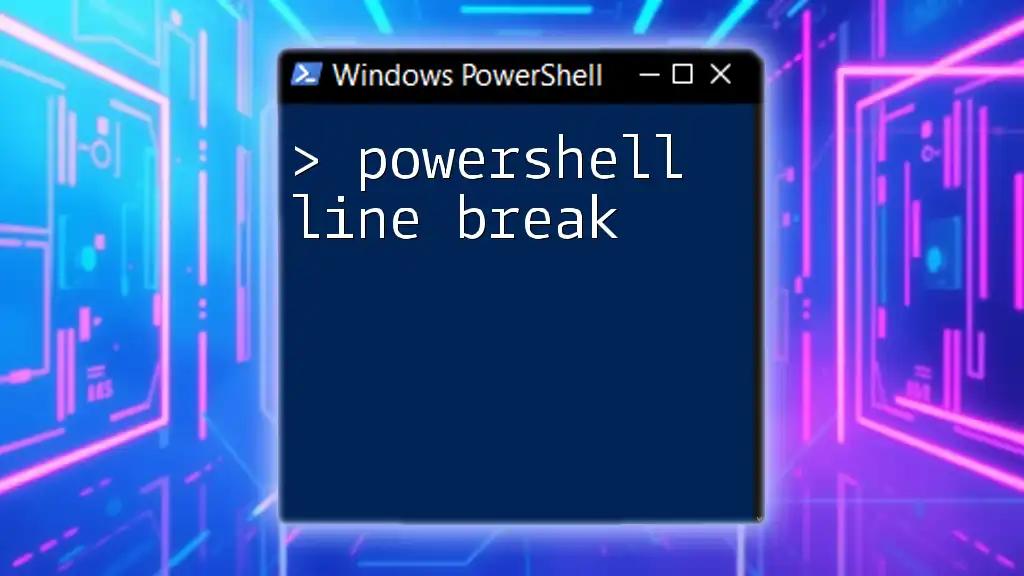 Mastering PowerShell Line Breaks for Clear Scripts