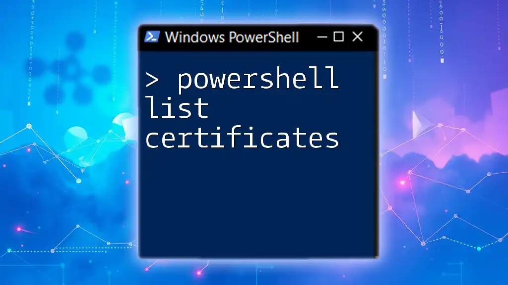 PowerShell List Certificates: A Quick Guide