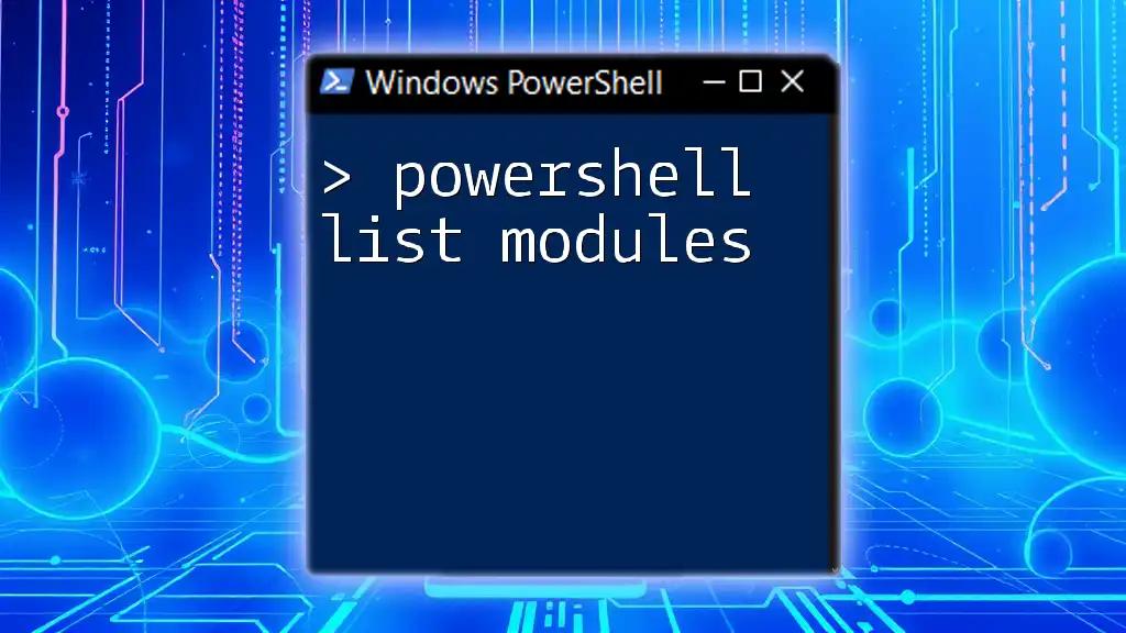 PowerShell List Modules: Unleashing Your Command Potential