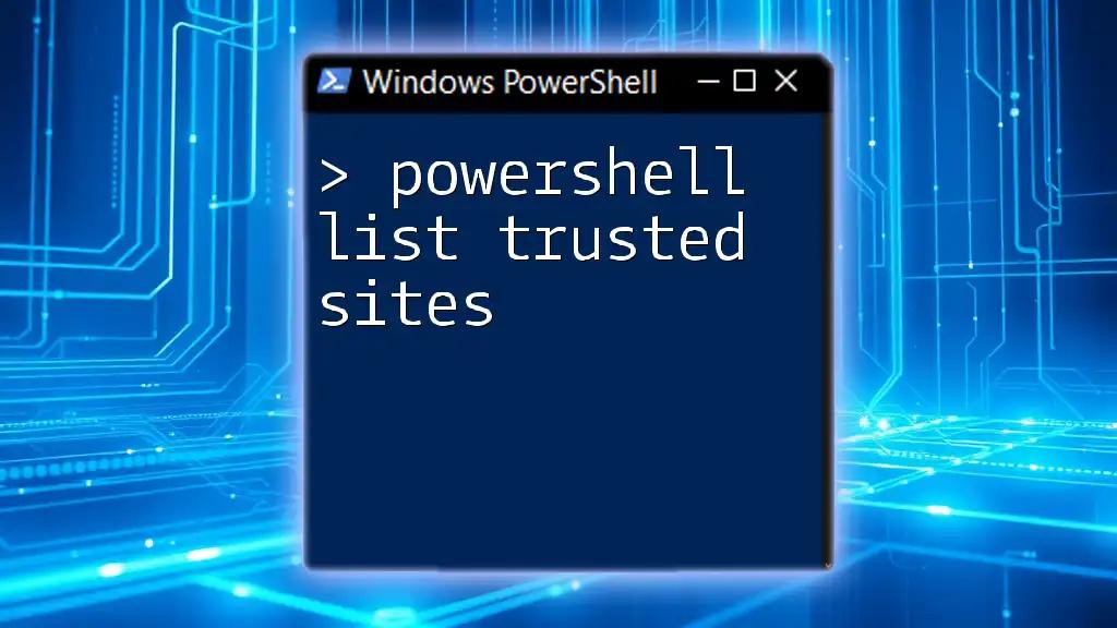 PowerShell List Trusted Sites: A Quick Guide