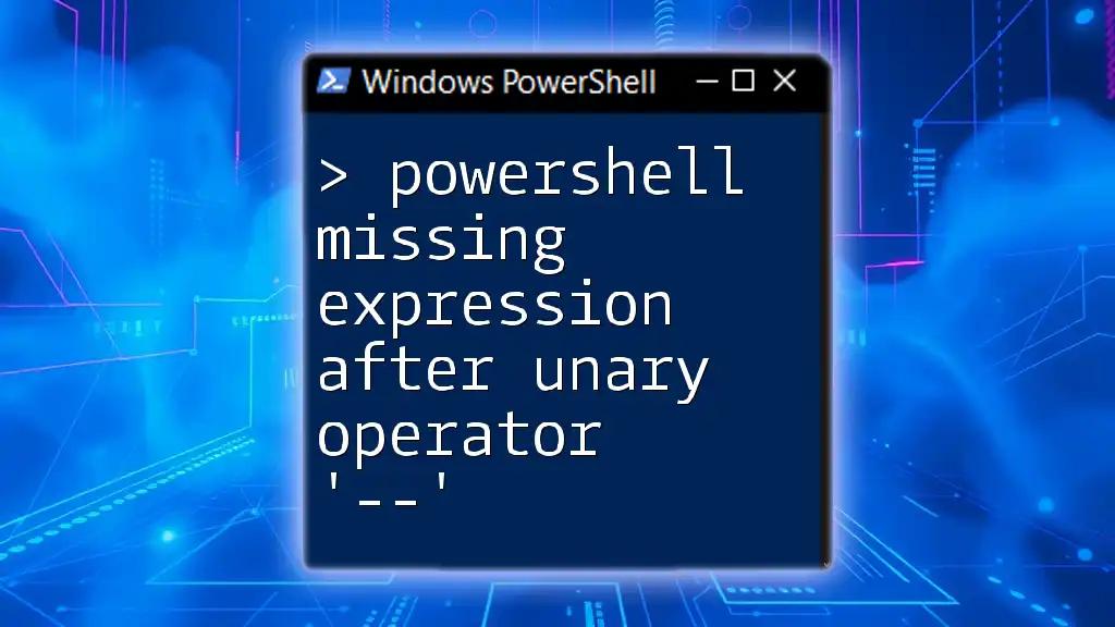 PowerShell Missing Expression After Unary Operator '--' Explained