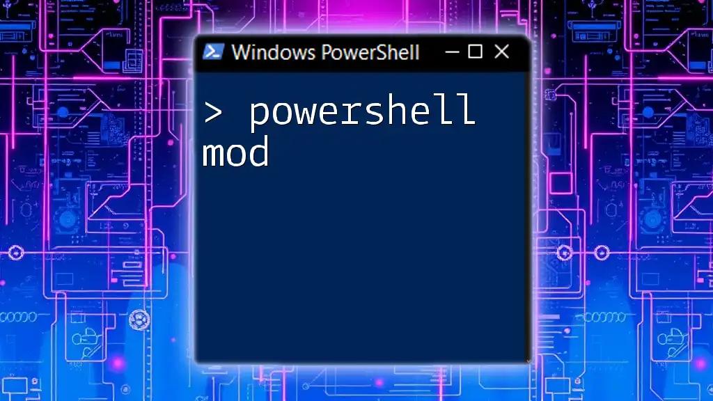 Mastering PowerShell Mod: A Quick Guide to Commands