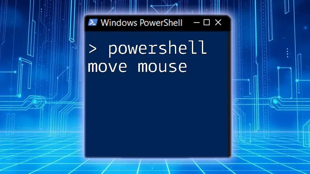 PowerShell Move Mouse: A Quick Guide to Automation