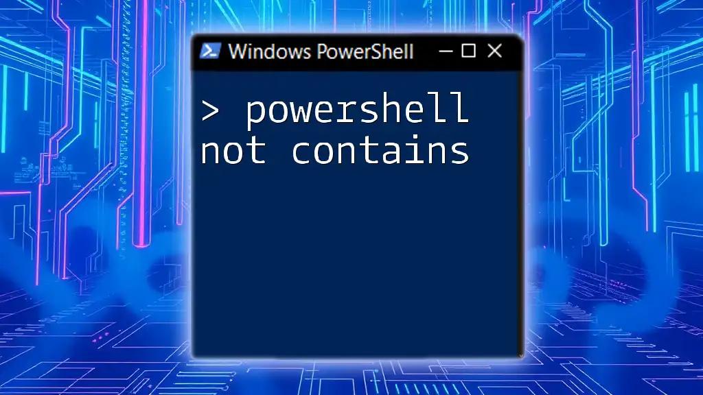 Mastering PowerShell: The Art of Not Contains