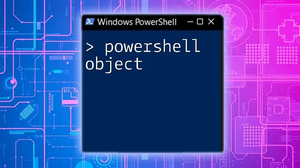 Mastering the PowerShell Object: A Quick Reference Guide