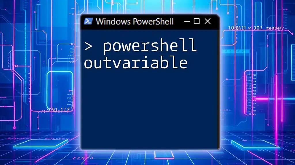 Harnessing PowerShell OutVariable for Streamlined Scripting