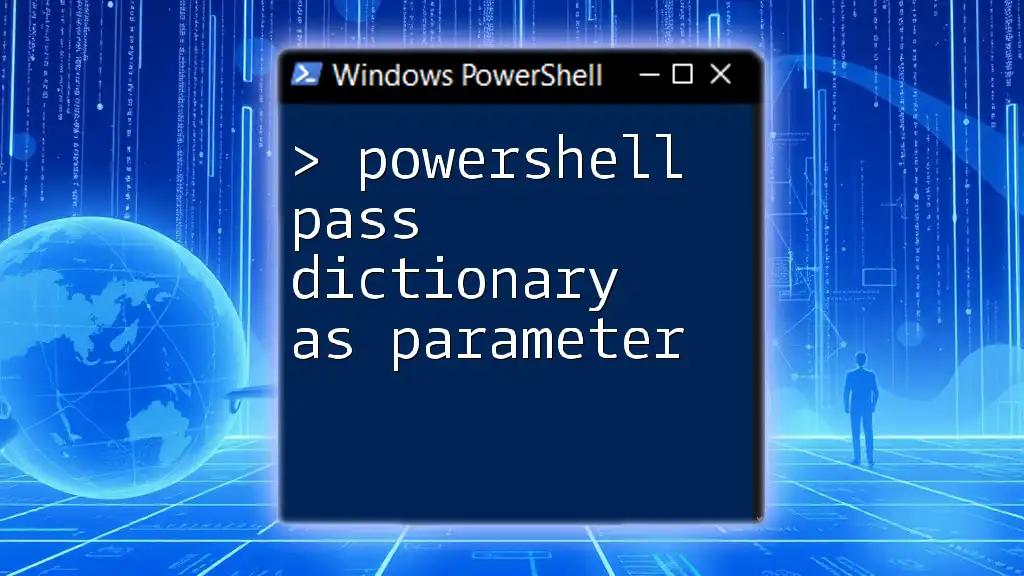 PowerShell: Pass Dictionary as Parameter with Ease