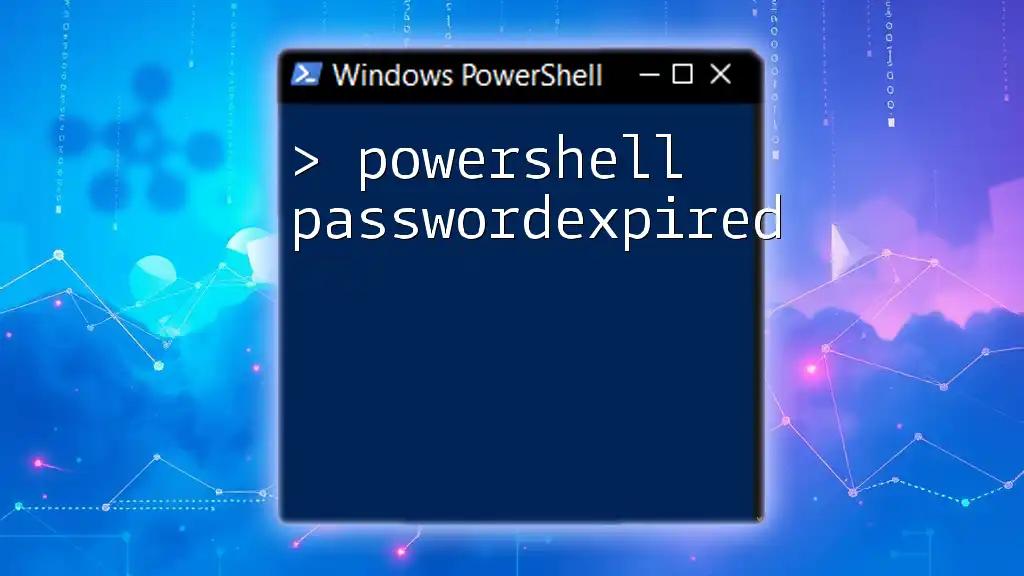 Quick Guide to Powershell PasswordExpired Command