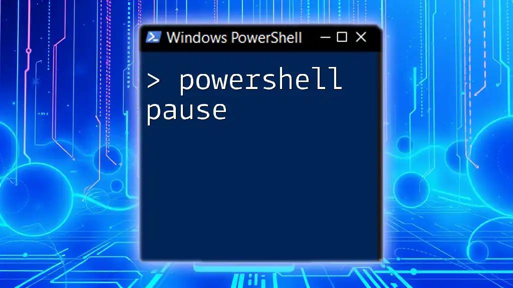 Mastering PowerShell Pause: A Quick Guide to Control