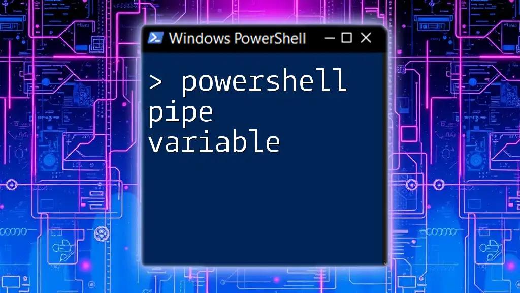 Mastering the PowerShell Pipe Variable for Efficiency