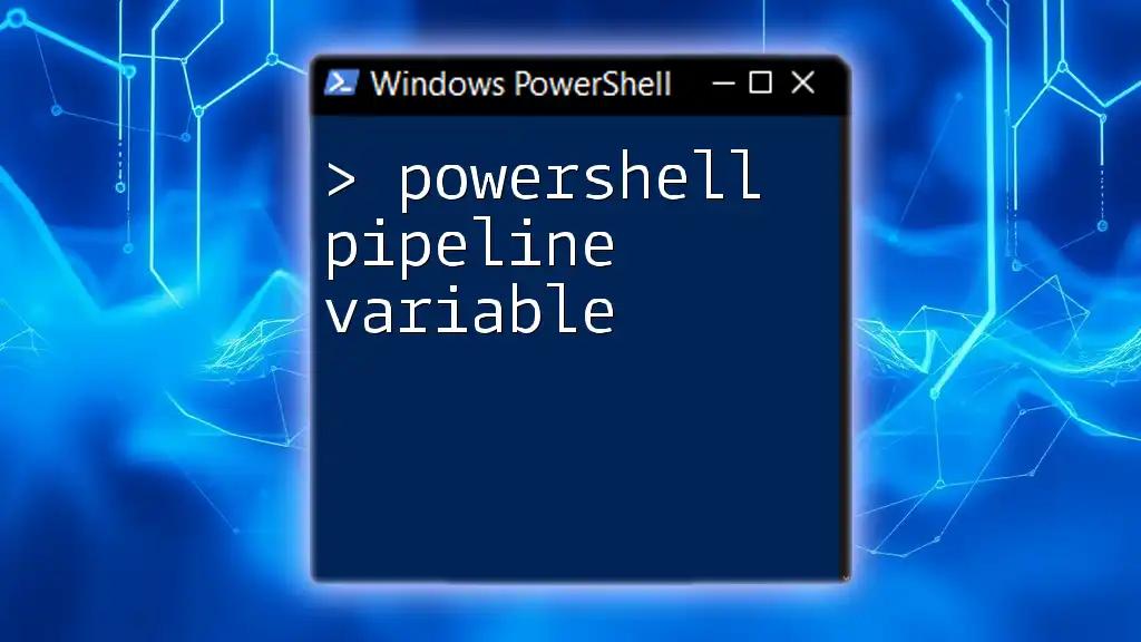 Harnessing PowerShell Pipeline Variable Magic