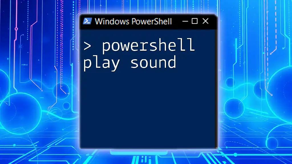 PowerShell Play Sound: A Quick Guide to Audio Commands