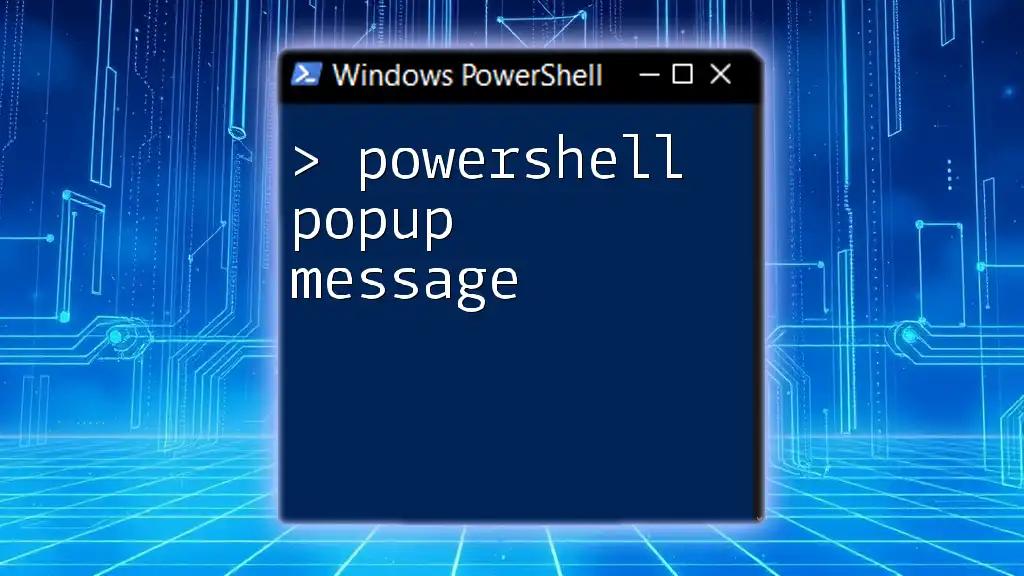 PowerShell Popup Message: A Quick Guide to Alerting