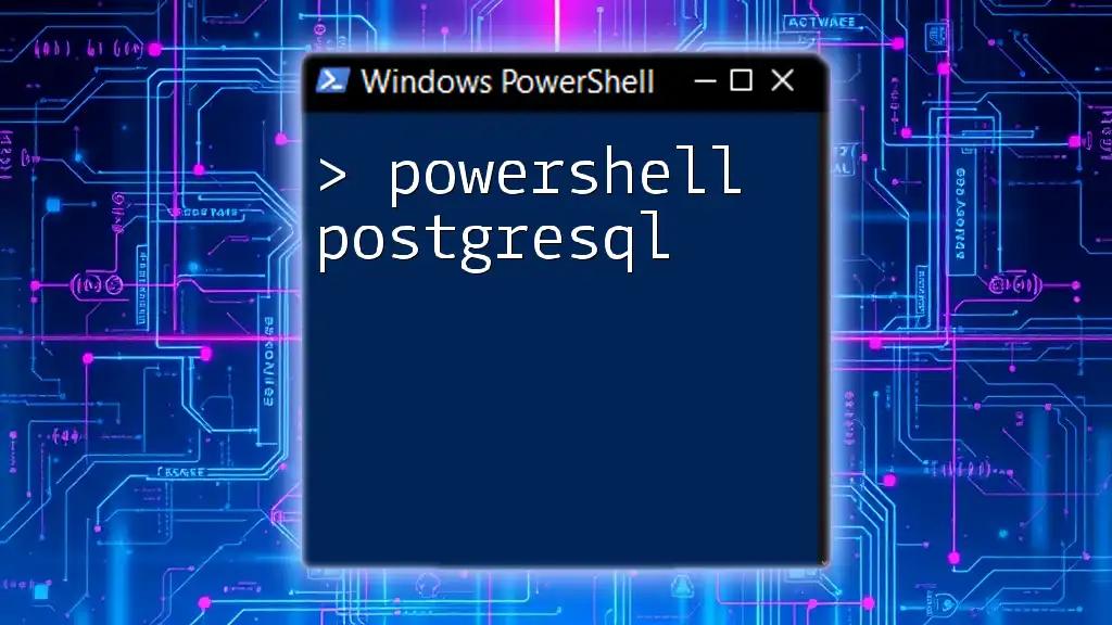 Mastering PowerShell PostgreSQL: A Quick Guide