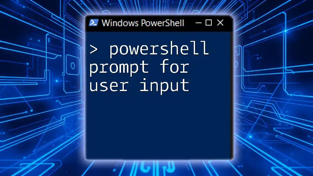 Mastering PowerShell Prompt for User Input Made Easy