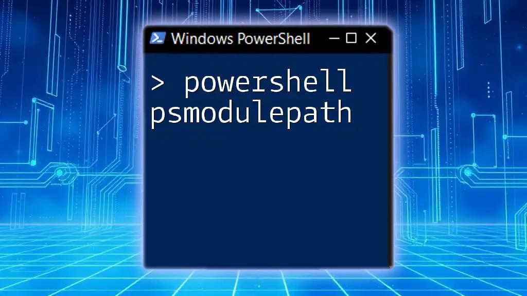 Mastering PowerShell PSMODULEPATH: A Quick Guide