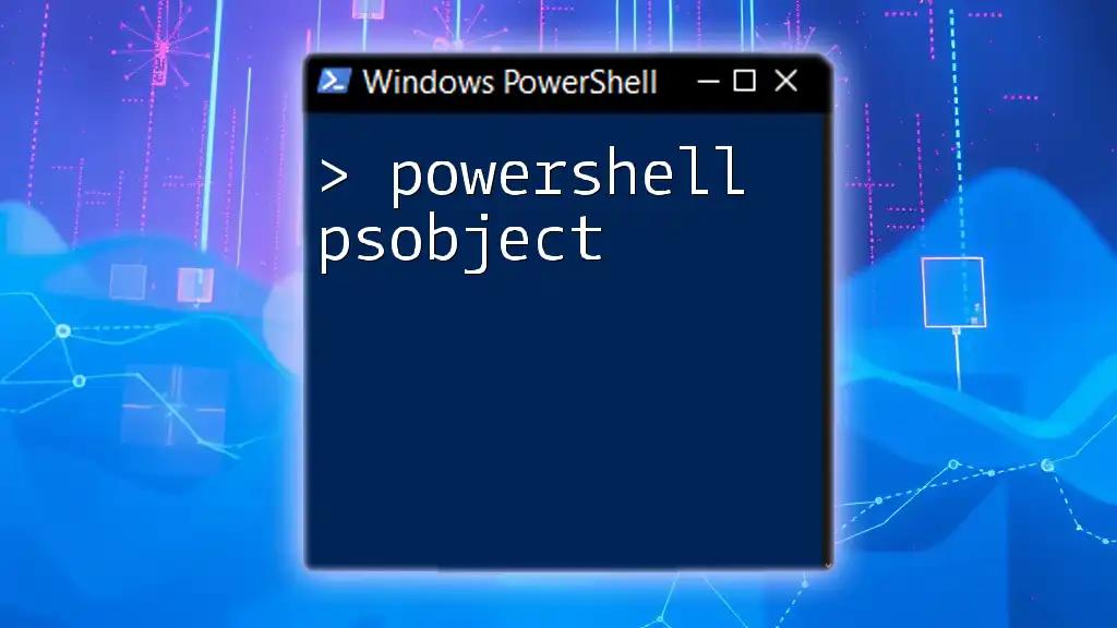 Mastering PowerShell PSObject: A Quickstart Guide