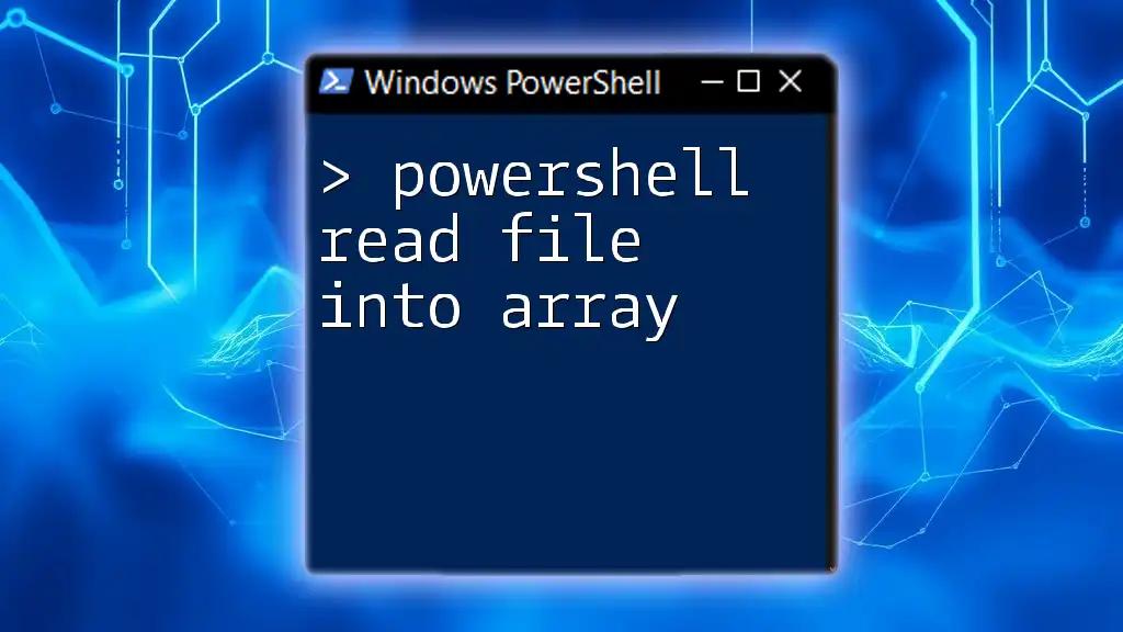 PowerShell Read File Into Array: A Simple Guide