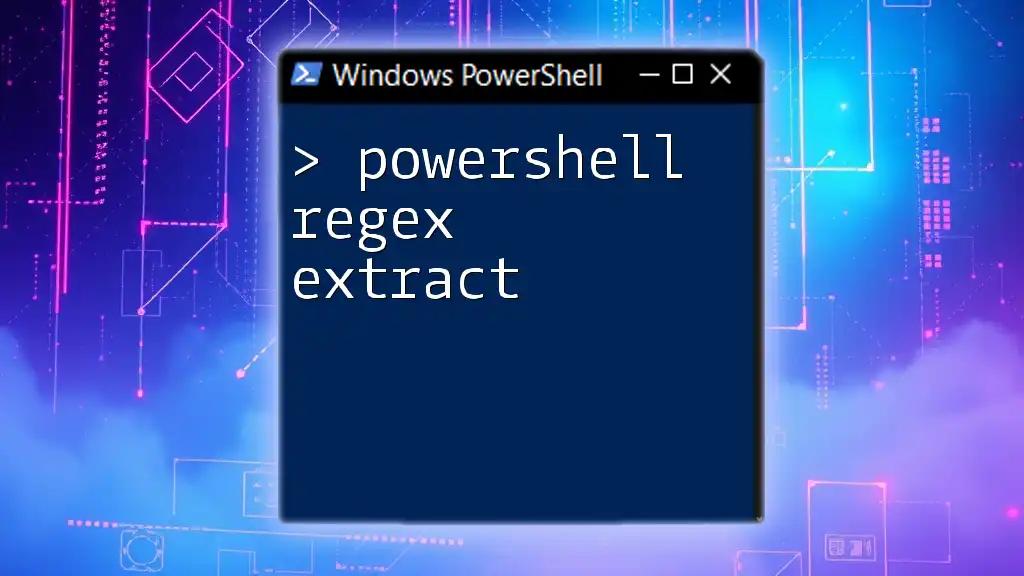 PowerShell Regex Extract: Simplifying Text Manipulation