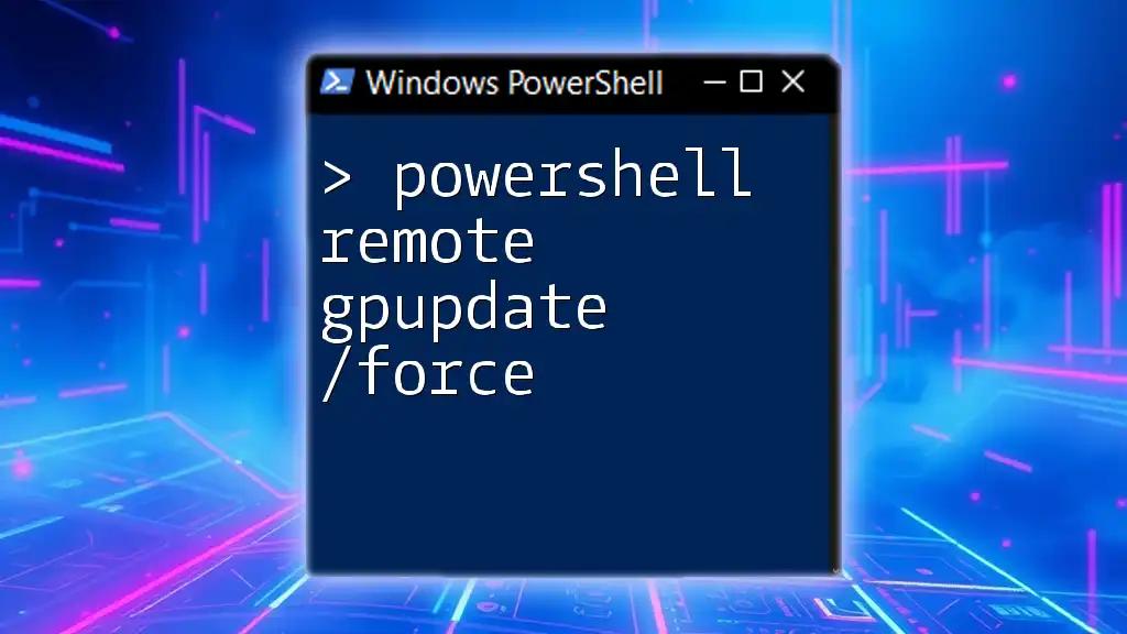 PowerShell Remote GPUpdate /Force: A Quick Guide