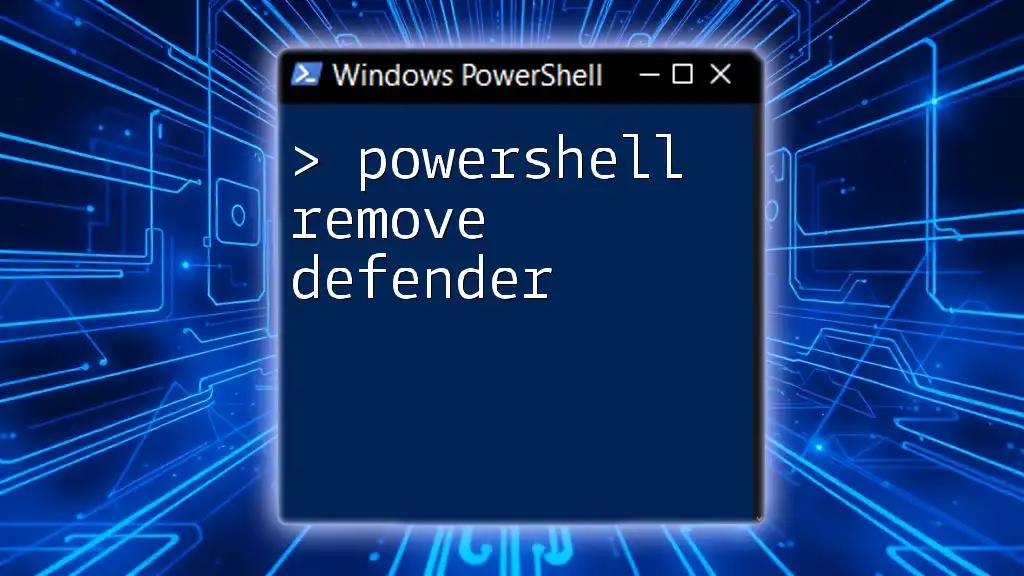 PowerShell Remove Defender: Quick Command Guide