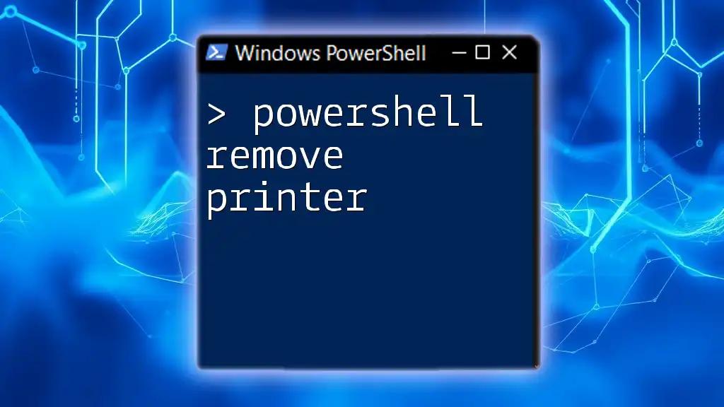 PowerShell Remove Printer: A Quick Guide to Cleanup