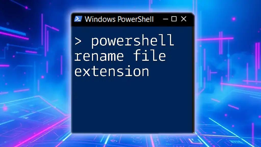 Mastering PowerShell: Rename File Extension in Seconds