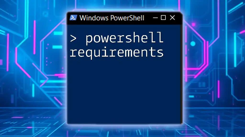 Understanding PowerShell Requirements for Efficient Use