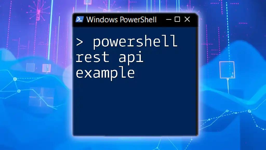 PowerShell REST API Example: A Quick Guide