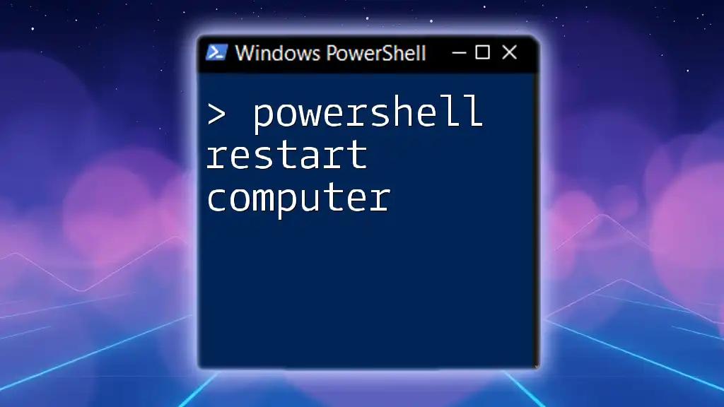 PowerShell Restart Computer: A Simple Guide