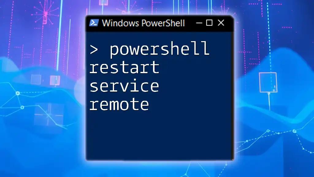 PowerShell Restart Service Remote: A Quick Guide