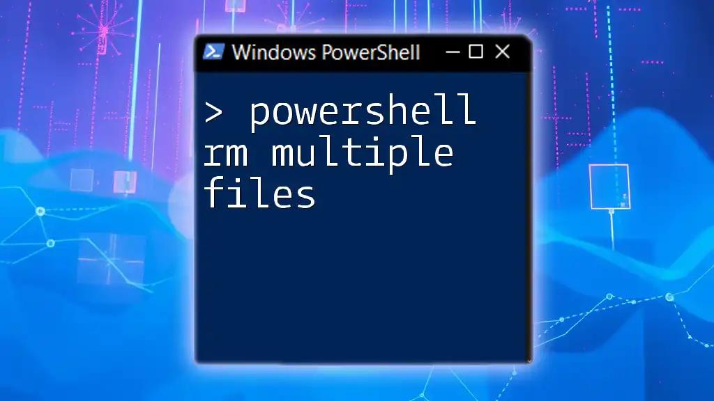 Mastering PowerShell RM: Delete Multiple Files Effortlessly