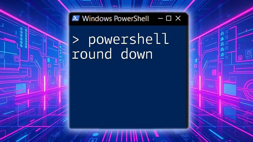 PowerShell Round Down: Mastering the Math Magic