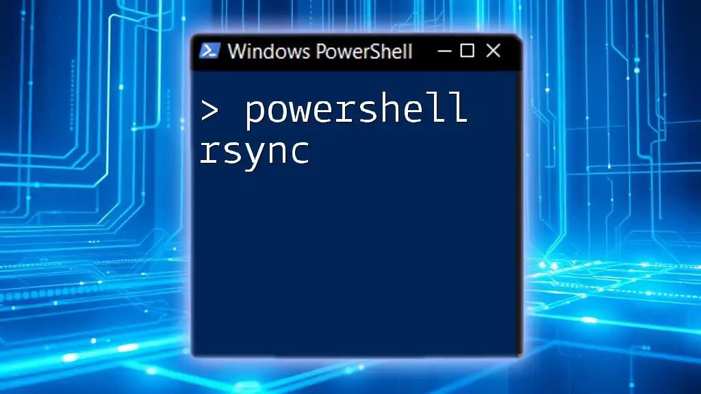 Mastering PowerShell Rsync: Your Quick Guide to Syncing Files