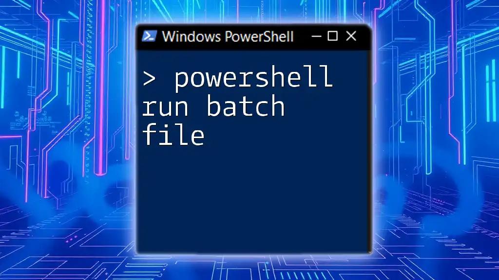 Run Batch File in PowerShell: A Quick Guide