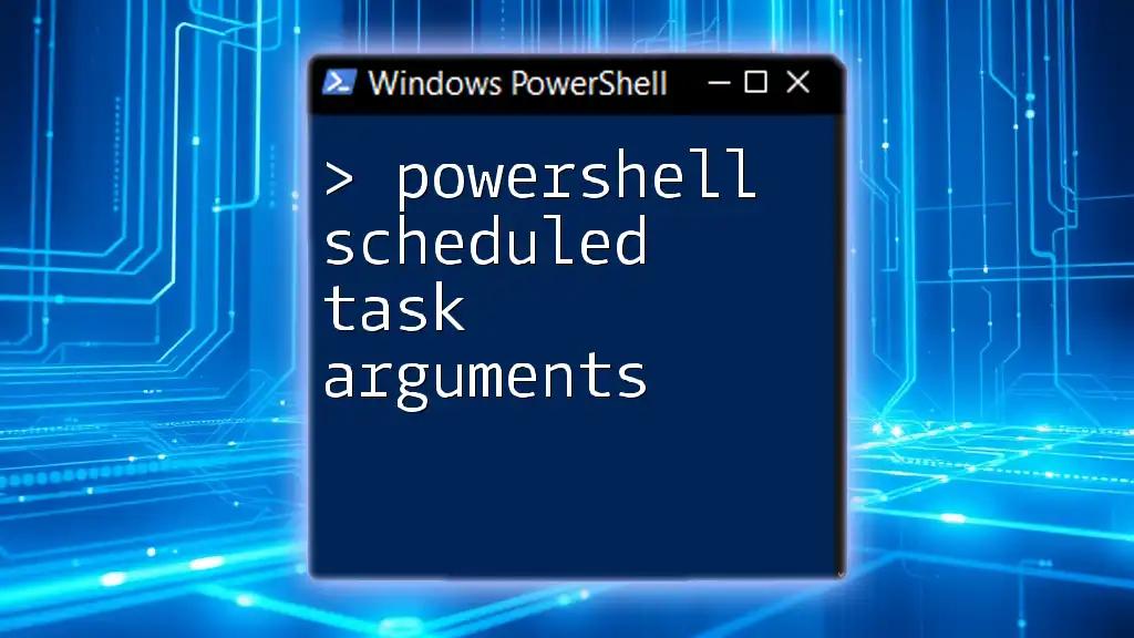 PowerShell Scheduled Task Arguments Explained Simply