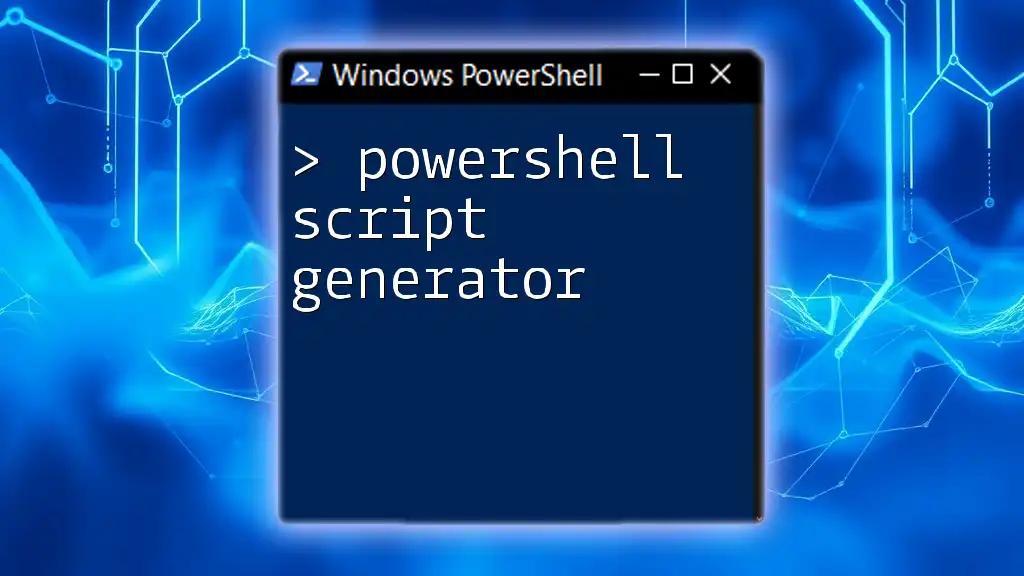 PowerShell Script Generator: Craft Your Scripts Effortlessly