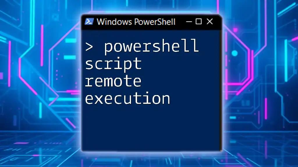 PowerShell Script Remote Execution Made Simple