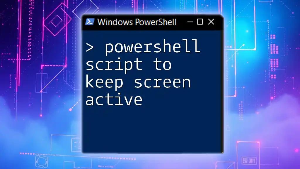 PowerShell Script to Keep Screen Active: A Simple Guide