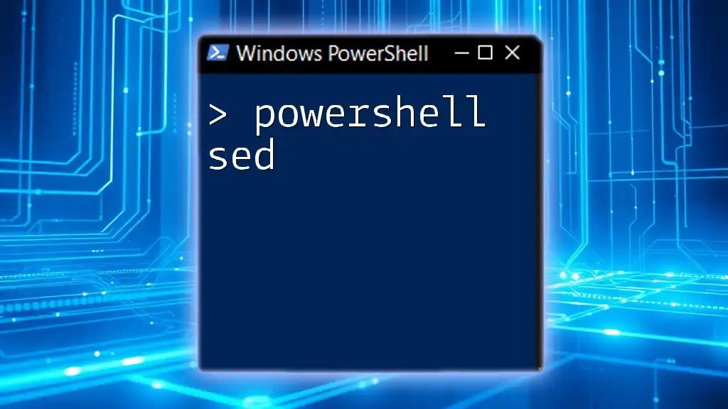 Mastering PowerShell SED for Text Magic