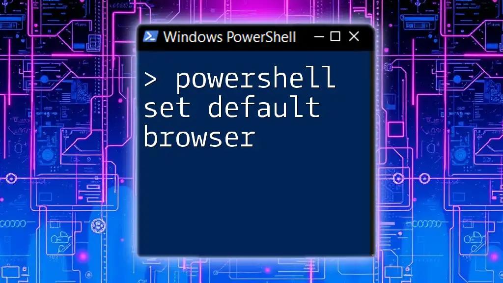 Set Default Browser with PowerShell: A Quick Guide