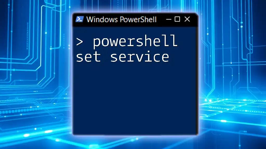 PowerShell Set Service: A Quick Guide to Service Management