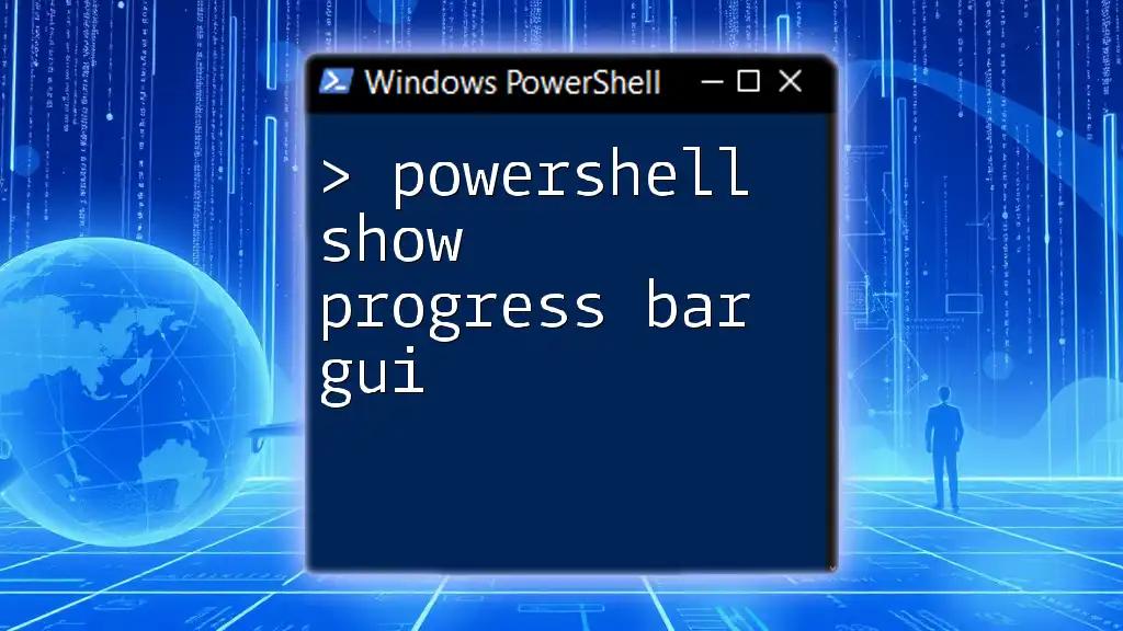 PowerShell Show Progress Bar GUI: A Quick Guide