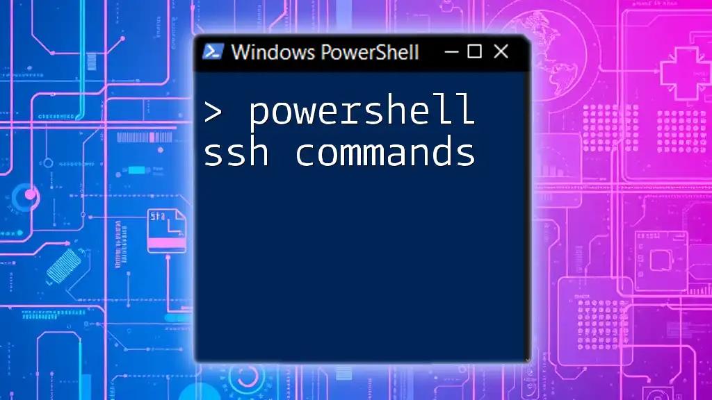 Mastering PowerShell SSH Commands: A Quick Guide