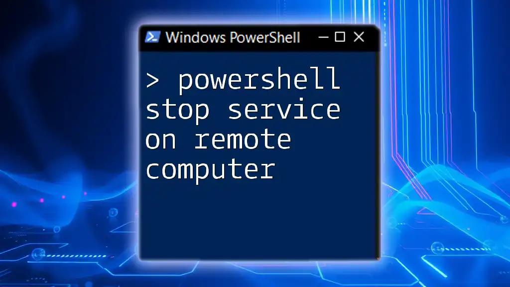 PowerShell: Stop Service on Remote Computer Made Easy