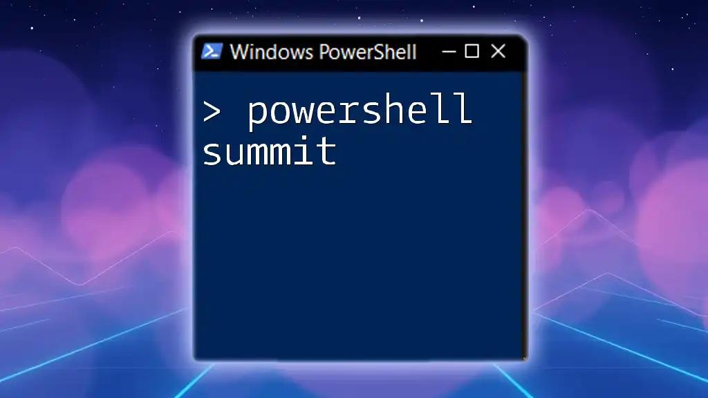 Harnessing PowerShell Summit for Effective Command Mastery