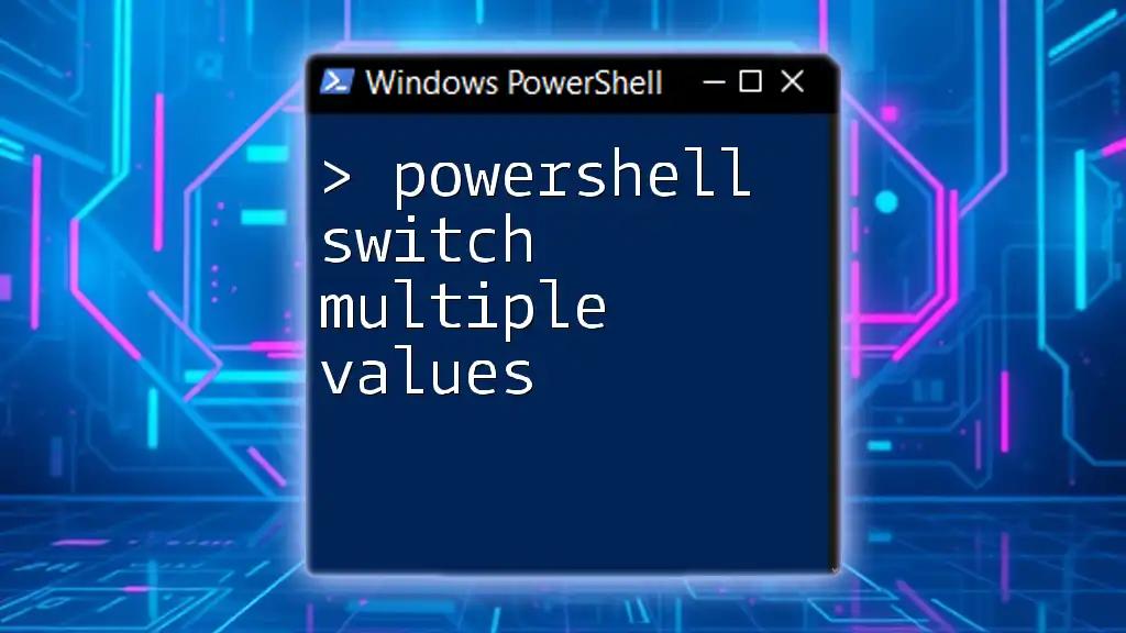 Mastering PowerShell: Switch Multiple Values Made Easy