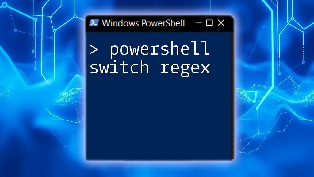 Mastering PowerShell Switch Regex for Efficient Scripting