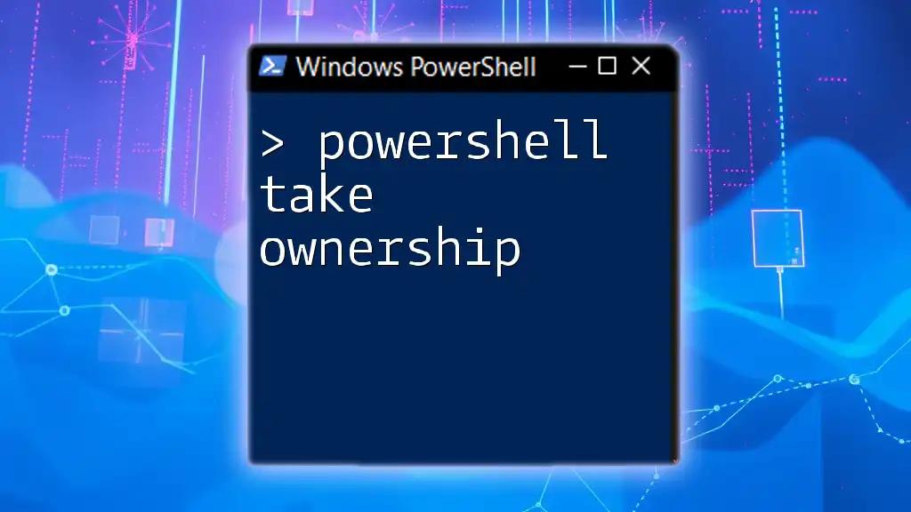 Mastering PowerShell: Take Ownership with Ease