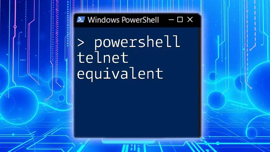 PowerShell Telnet Equivalent: A Simple Guide